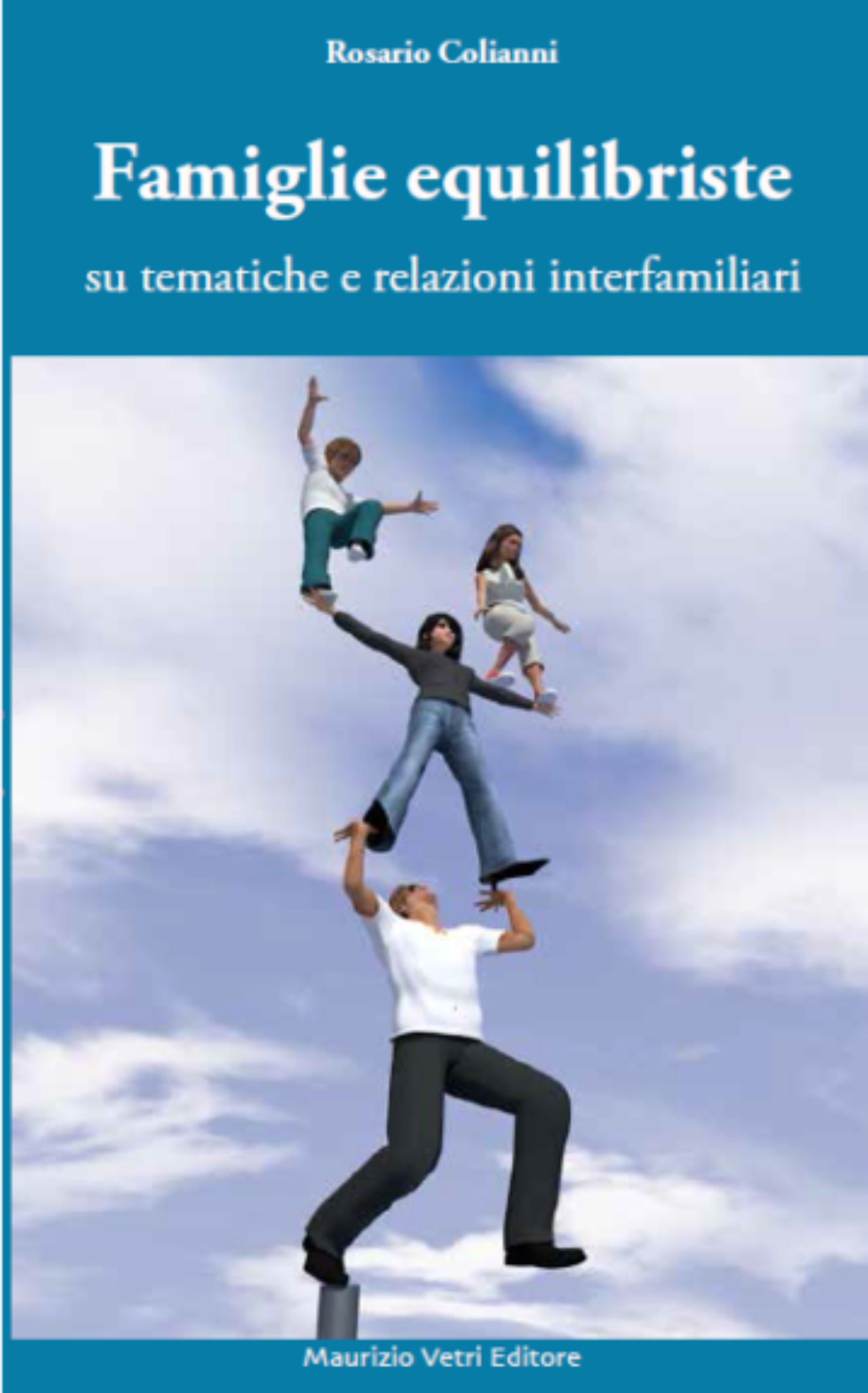 Famiglie equilibriste, il libro di Rosario Colianni, su tematiche e relazioni interfamiliari