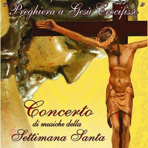 Concerto “Preghiera a Gesù Crocifisso”  del Corpo Bandistico “Città di Barrafranca”