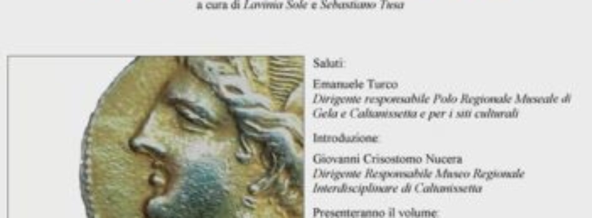 Nella sede del Museo Regionale Interdisciplinare di Caltanissetta presentazione del volume “Nomismata. Studi di numismatica antica”