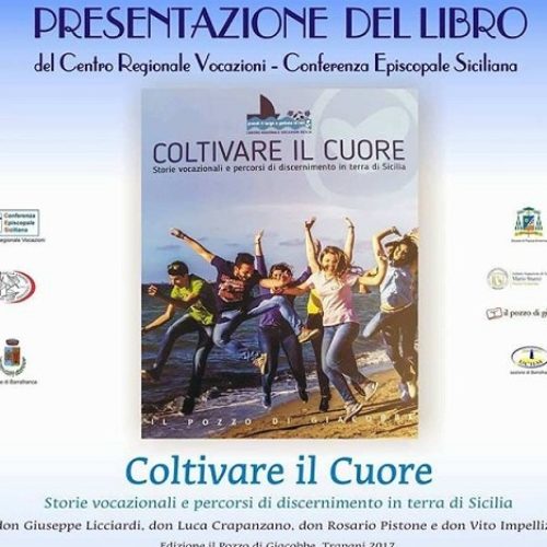 Presentazione del libro “Coltivare il cuore” Storie vocazionali e percorsi di discernimento in terra di Sicilia
