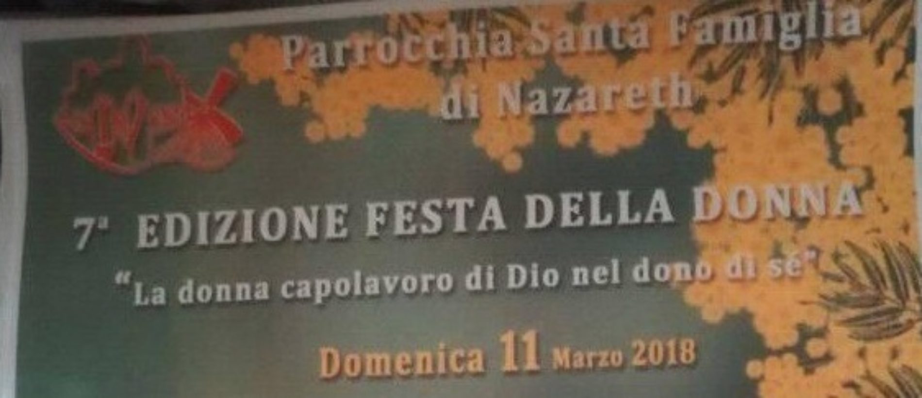Parrocchia Santa Famiglia di Nazareth  organizza la 7ª Edizione della Festa della Donna