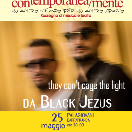 Barrafranca. La Rassegna “Contemporanea/mente 2018” passa alla sessione Little Stage con i Da Black Jezus