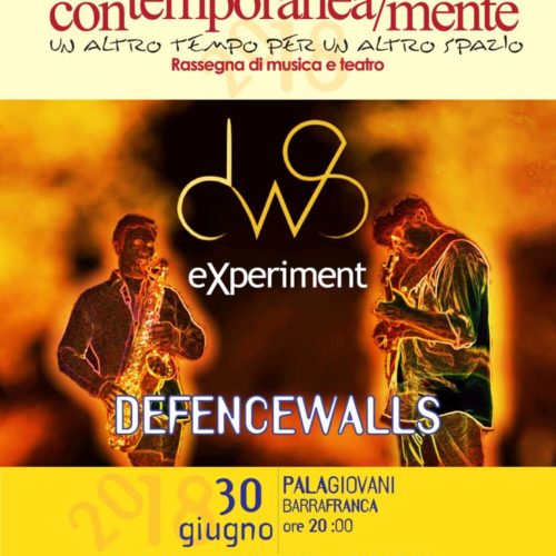 Sabato 30 giugno al Palagiovani di Barrafranca i Defencewalls in “Experiment”