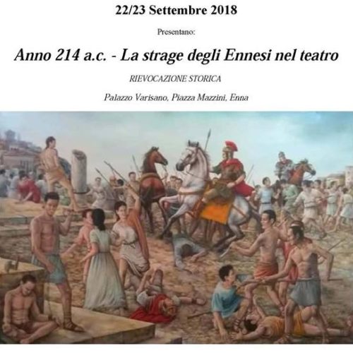 Rievocazione storica: “Anno 214 a.c.- La strage degli Ennesi nel teatro”  Palazzo Varisano  Enna
