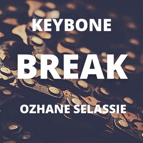 New Music Submission: Keybone – Break (feat. Ozhane Selassie)