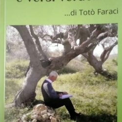 BARRAFRANCA. Pubblicato dai familiari di Totò Faraci il volume “Poesie, riflessioni e versi veraci di Totò Faraci. Poesie inedite e versi manoscritti”.