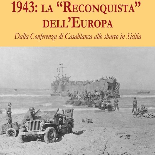 Si presenta al Salone del Libro di Torino il volume di Alfonso Lo Cascio “1943: la Reconquista dell’Europa”